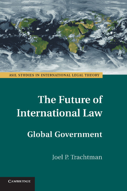 The Future of International Law; Global Government (Paperback / softback) 9781107435858