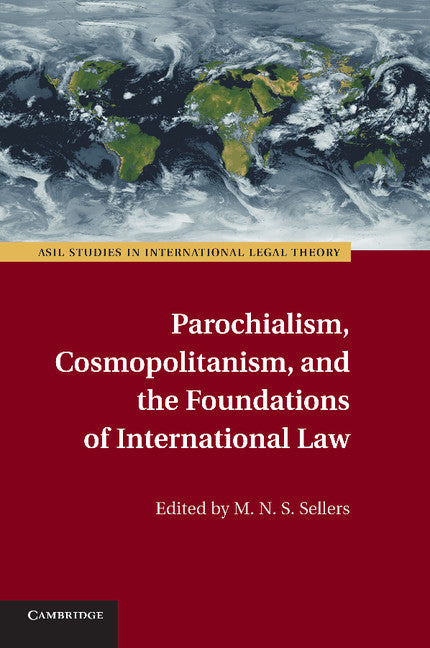 Parochialism, Cosmopolitanism, and the Foundations of International Law (Paperback / softback) 9781107435896