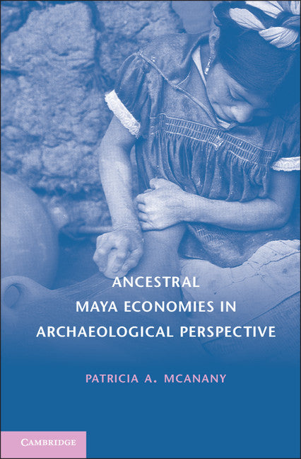 Ancestral Maya Economies in Archaeological Perspective (Paperback / softback) 9781107436015