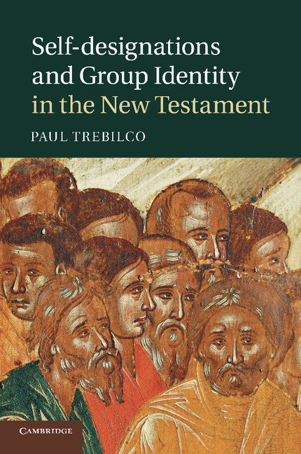 Self-designations and Group Identity in the New Testament (Paperback / softback) 9781107436749