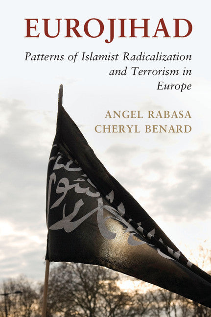 Eurojihad; Patterns of Islamist Radicalization and Terrorism in Europe (Paperback / softback) 9781107437203