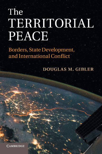 The Territorial Peace; Borders, State Development, and International Conflict (Paperback / softback) 9781107437241