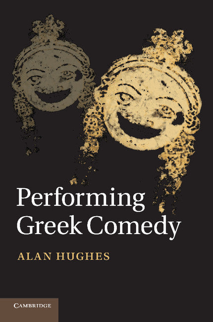 Performing Greek Comedy (Paperback / softback) 9781107437364