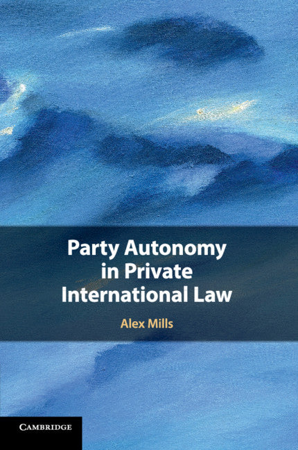 Party Autonomy in Private International Law (Paperback / softback) 9781107437418
