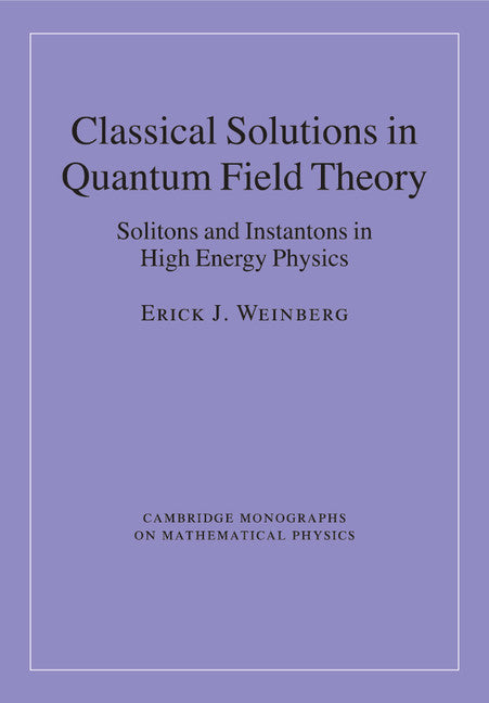 Classical Solutions in Quantum Field Theory; Solitons and Instantons in High Energy Physics (Paperback / softback) 9781107438057