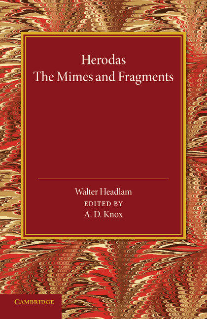 Herodas; The Mimes and Fragments (Paperback / softback) 9781107438286