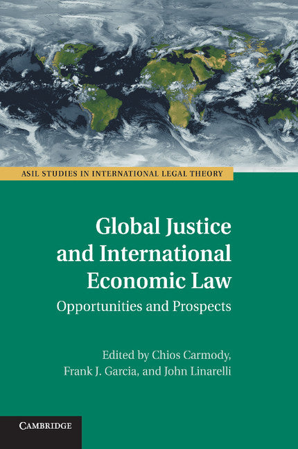 Global Justice and International Economic Law; Opportunities and Prospects (Paperback / softback) 9781107438514