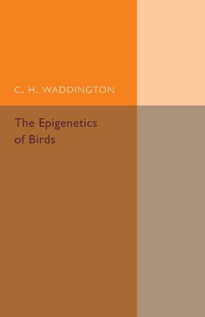 The Epigenetics of Birds (Paperback / softback) 9781107440470