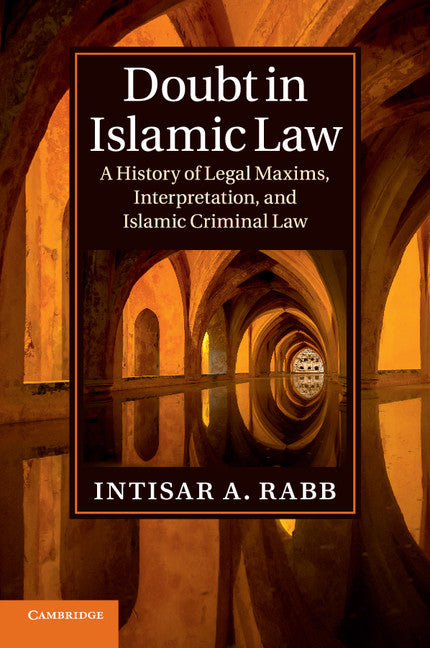 Doubt in Islamic Law; A History of Legal Maxims, Interpretation, and Islamic Criminal Law (Paperback / softback) 9781107440517