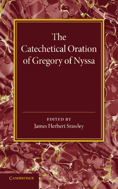 The Catechetical Oration of Gregory of Nyssa (Paperback / softback) 9781107440562