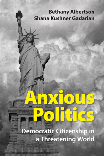 Anxious Politics; Democratic Citizenship in a Threatening World (Paperback / softback) 9781107441484