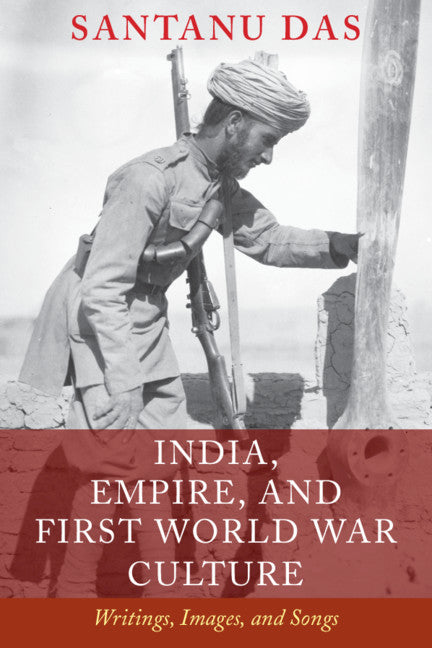 India, Empire, and First World War Culture; Writings, Images, and Songs (Paperback / softback) 9781107441590