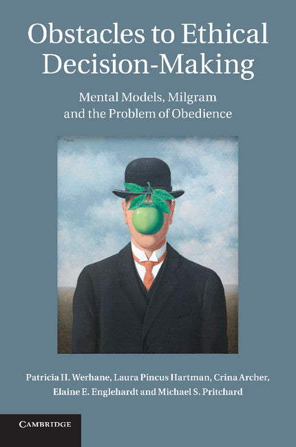 Obstacles to Ethical Decision-Making; Mental Models, Milgram and the Problem of Obedience (Paperback / softback) 9781107442054