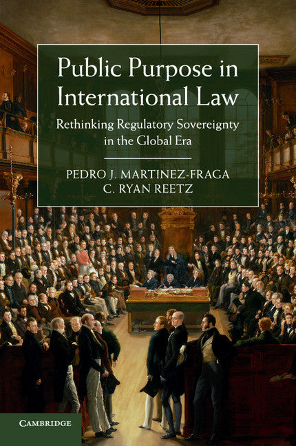 Public Purpose in International Law; Rethinking Regulatory Sovereignty in the Global Era (Paperback / softback) 9781107442061