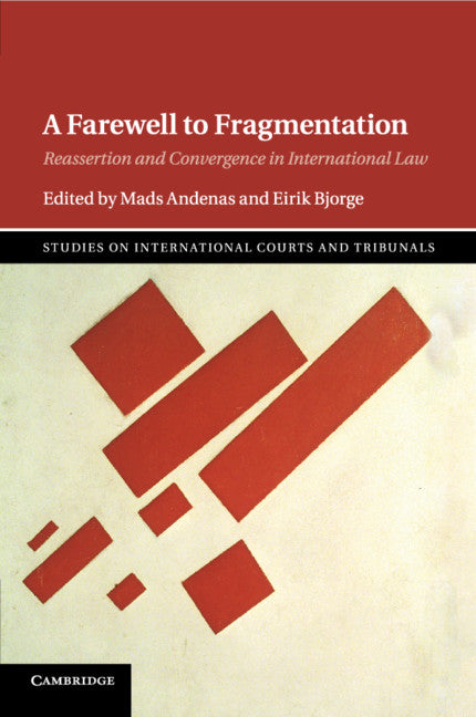 A Farewell to Fragmentation; Reassertion and Convergence in International Law (Paperback / softback) 9781107442436