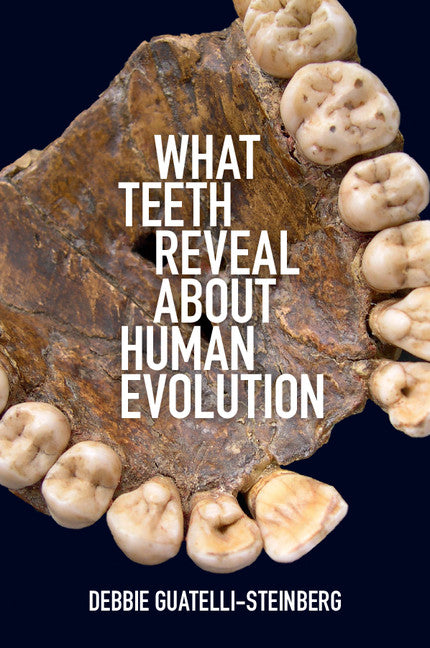 What Teeth Reveal about Human Evolution (Paperback / softback) 9781107442603