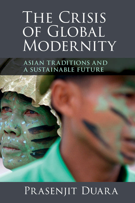 The Crisis of Global Modernity; Asian Traditions and a Sustainable Future (Paperback / softback) 9781107442856