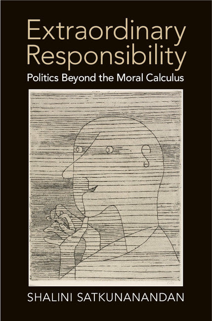 Extraordinary Responsibility; Politics beyond the Moral Calculus (Paperback / softback) 9781107443136