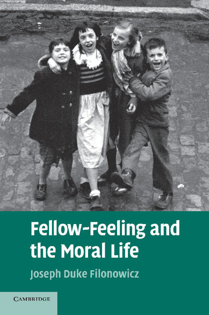 Fellow-Feeling and the Moral Life (Paperback / softback) 9781107443570