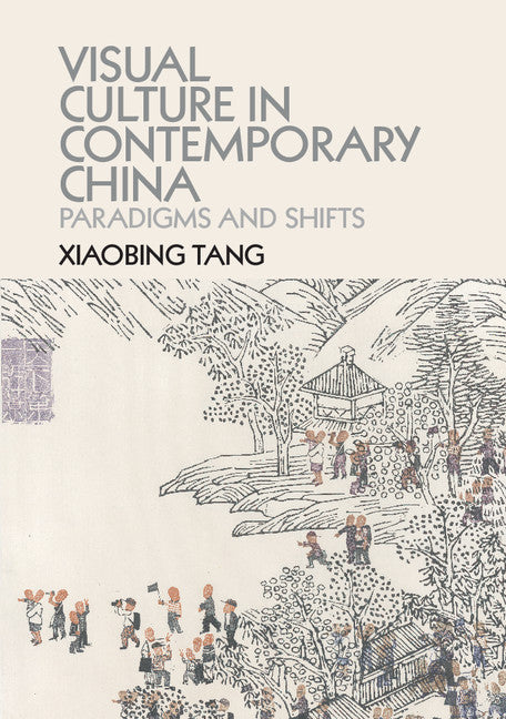 Visual Culture in Contemporary China; Paradigms and Shifts (Paperback / softback) 9781107446373