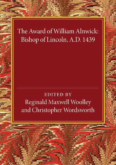 The Award of William Alnwick, Bishop of Lincoln, AD 1439 (Paperback / softback) 9781107448179