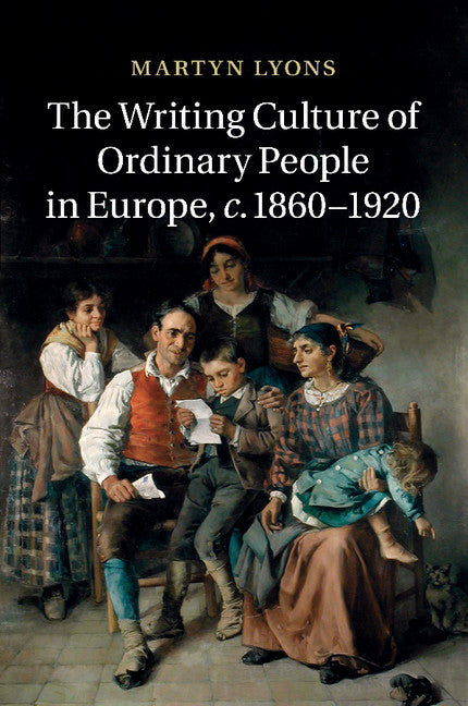 The Writing Culture of Ordinary People in Europe, c.1860–1920 (Paperback / softback) 9781107448971