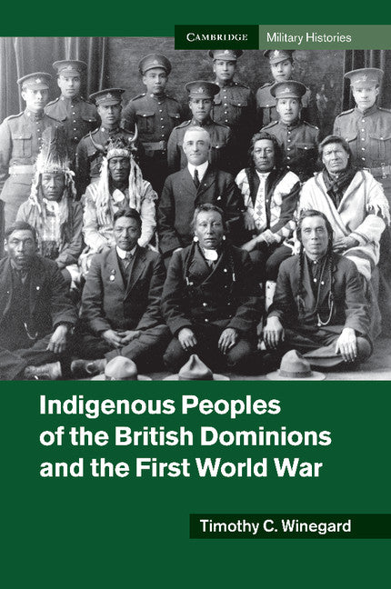 Indigenous Peoples of the British Dominions and the First World War (Paperback / softback) 9781107449008