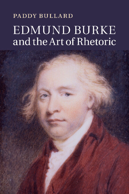 Edmund Burke and the Art of Rhetoric (Paperback / softback) 9781107449107