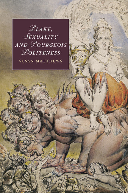 Blake, Sexuality and Bourgeois Politeness (Paperback / softback) 9781107449138