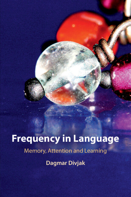 Frequency in Language; Memory, Attention and Learning (Paperback / softback) 9781107449978