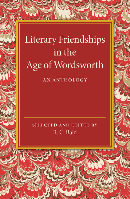 Literary Friendships in the Age of Wordsworth; An Anthology (Paperback / softback) 9781107450646