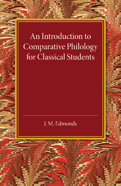 An Introduction to Comparative Philology for Classical Students (Paperback / softback) 9781107450714