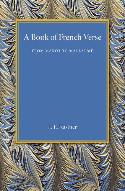 A Book of French Verse; From Marot to Mallarmé (Paperback / softback) 9781107450745