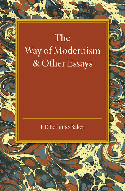 The Way of Modernism and Other Essays (Paperback / softback) 9781107450967