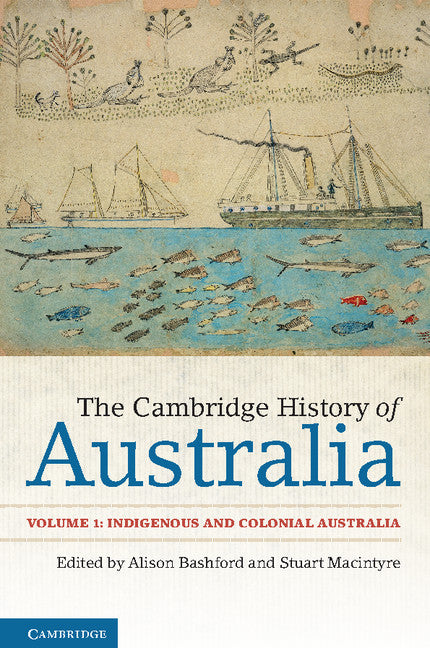 The Cambridge History of Australia: Volume 1, Indigenous and Colonial Australia (Paperback / softback) 9781107452008