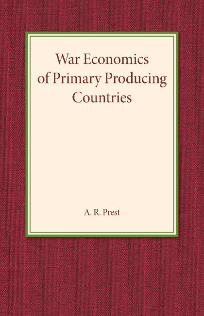 War Economics of Primary Producing Countries (Paperback / softback) 9781107452626