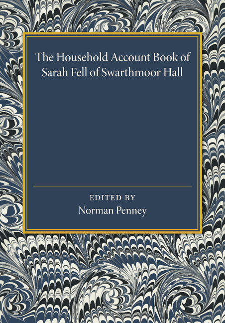 The Household Account Book of Sarah Fell of Swarthmoor Hall (Paperback / softback) 9781107452800
