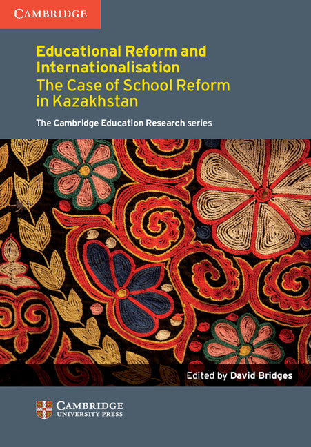 Education Reform and Internationalisation; The Case of School Reform in Kazakhstan (Paperback / softback) 9781107452886