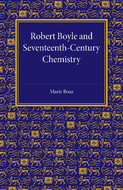 Robert Boyle and Seventeenth-Century Chemistry (Paperback / softback) 9781107453746
