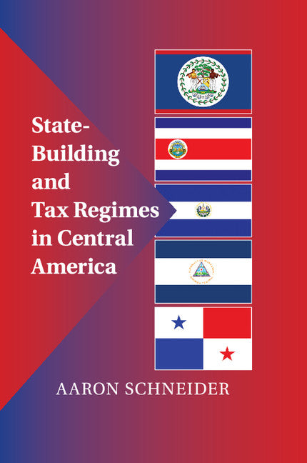 State-Building and Tax Regimes in Central America (Paperback / softback) 9781107454026