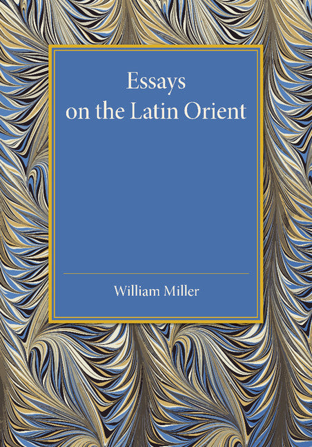 Essays on the Latin Orient (Paperback / softback) 9781107455535