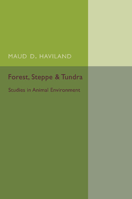 Forest, Steppe and Tundra; Studies in Animal Environment (Paperback / softback) 9781107455573