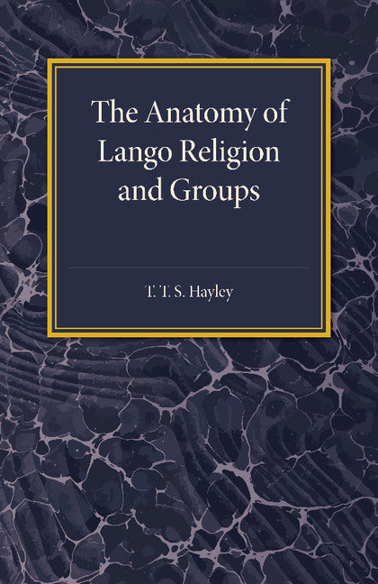 The Anatomy of Lango Religion and Groups (Paperback / softback) 9781107455719