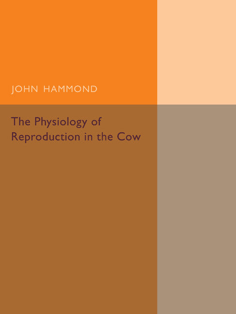 The Physiology of Reproduction in the Cow (Paperback / softback) 9781107455924