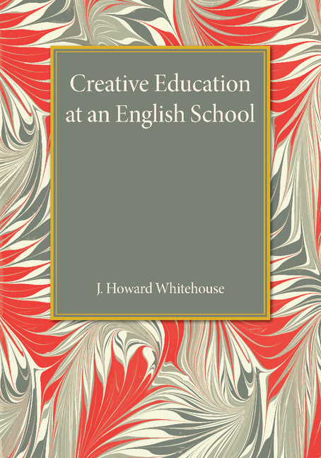 Creative Education at an English School (Paperback / softback) 9781107455931