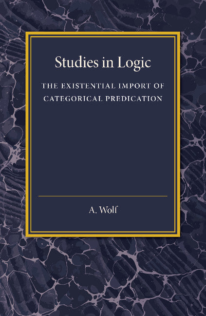 The Existential Import of Categorical Predication; Studies in Logic (Paperback / softback) 9781107455955