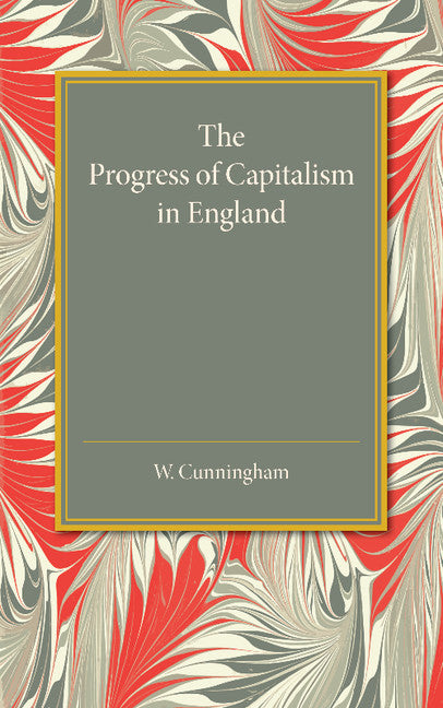 The Progress of Capitalism in England (Paperback / softback) 9781107456372