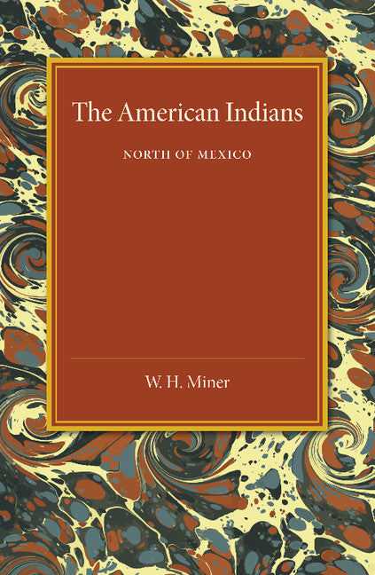 The American Indians; North of Mexico (Paperback / softback) 9781107456471