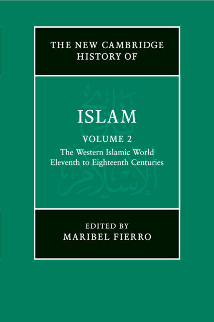 The New Cambridge History of Islam: Volume 2, The Western Islamic World, Eleventh to Eighteenth Centuries (Paperback / softback) 9781107456952