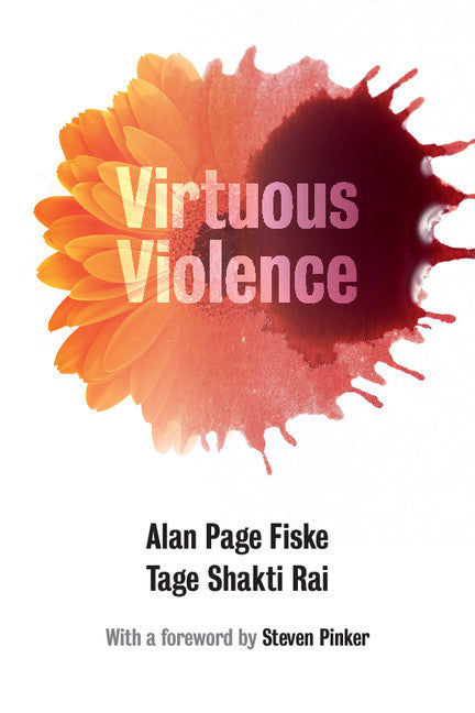 Virtuous Violence; Hurting and Killing to Create, Sustain, End, and Honor Social Relationships (Paperback / softback) 9781107458918